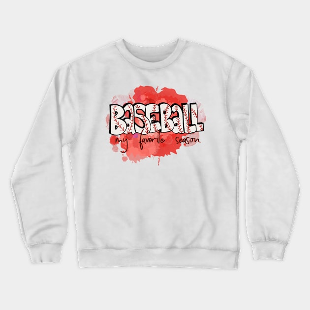 Baseball My Favorite Season Red Paint Backsplash Crewneck Sweatshirt by Sheila’s Studio